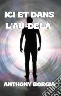 Ici et dans l'au-delà (traduit). E-book. Formato EPUB ebook