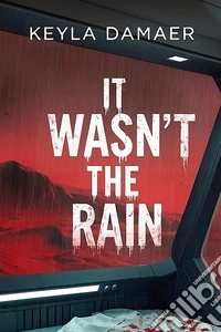 It Wasn't the Rain. E-book. Formato EPUB ebook