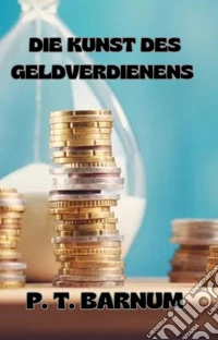 Die Kunst des Geldverdienens (übersetzt). E-book. Formato EPUB ebook