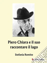 Piero Chiara e il suo raccontare il lago. E-book. Formato EPUB ebook