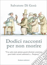 Dodici racconti per non morire. E-book. Formato EPUB ebook