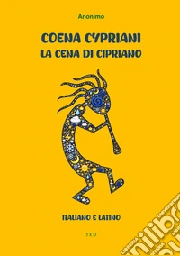 Coena CyprianiLa cena di Cipriano. E-book. Formato EPUB ebook