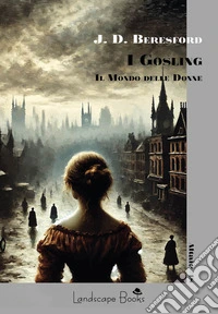 I GoslingIl mondo delle donne. E-book. Formato EPUB ebook