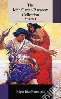 The John Carter/Barsoom Collection Volume I. E-book. Formato EPUB ebook
