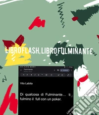 Di  qualcosa di Fulminante  ... ti  fulmino il full con un pokerLibro flash.  Libro fulminante. E-book. Formato PDF ebook