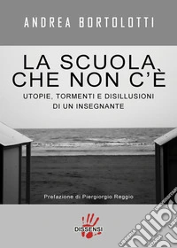 La scuola che non c'è. E-book. Formato EPUB ebook
