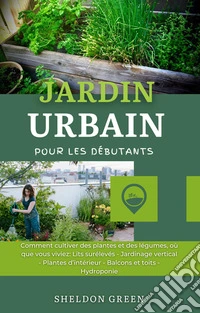 Jardin Urbain pour les Débutants. E-book. Formato EPUB ebook