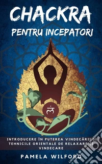 Chakra pentru Începatori. E-book. Formato EPUB ebook