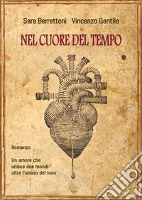 Nel Cuore Del Tempo. E-book. Formato EPUB ebook