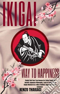 Ikigai – Way to Happiness. E-book. Formato EPUB ebook