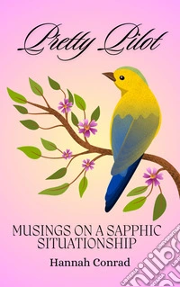 Pretty PilotMusings on a Sapphic Situationship. E-book. Formato EPUB ebook