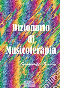 Dizionario di musicoterapia. E-book. Formato EPUB ebook