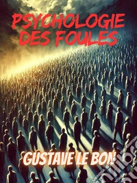 Psychologie des foules. E-book. Formato EPUB ebook