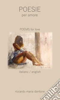 Poesie per amorepoems for love. E-book. Formato EPUB ebook