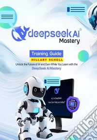 DeepSeek Ai Mastery. E-book. Formato EPUB ebook