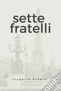 Sette Fratelli. E-book. Formato EPUB ebook
