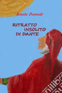 Ritratto insolito di Dante. E-book. Formato EPUB ebook