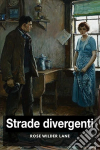 Strade divergentiScelte, libertà e il destino di una generazione. E-book. Formato EPUB ebook