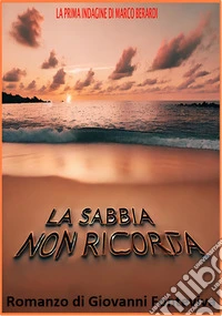La sabbia non ricorda. E-book. Formato EPUB ebook