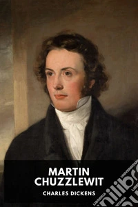 Martin Chuzzlewit : vita e avventure. E-book. Formato EPUB ebook