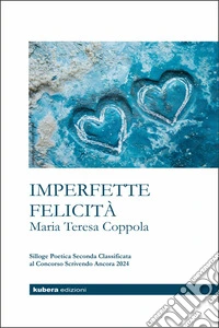 Imperfette felicità. E-book. Formato EPUB ebook