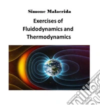Exercises of Fluidodynamics and Thermodynamics. E-book. Formato EPUB ebook