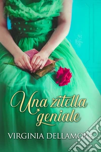 Una zitella geniale. E-book. Formato EPUB ebook