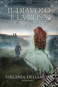 Il Diavolo e la Rosa. E-book. Formato EPUB ebook