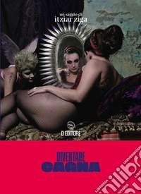 Diventare Cagna. E-book. Formato EPUB ebook