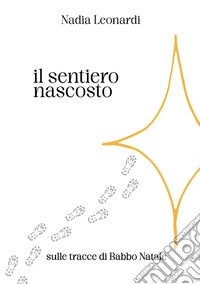 Il sentiero nascostoSulle tracce di Babbo Natale. E-book. Formato EPUB ebook