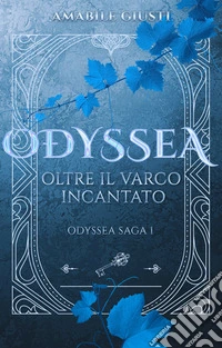 Odyssea - Oltre il varco incantato. E-book. Formato EPUB ebook