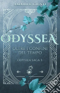 Odyssea - Oltre i confini del tempo. E-book. Formato EPUB ebook