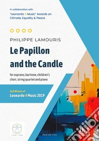 Le Papillon and the Candlefor soprano, baritone, children’s choir, string quartet and piano. E-book. Formato PDF ebook