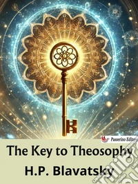 The Key to Theosophy. E-book. Formato EPUB ebook