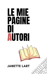 Le mie pagine di Autori. E-book. Formato EPUB ebook