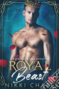 Royal BeastA Dark Fairy Tale Romance. E-book. Formato EPUB ebook