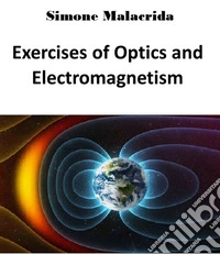 Exercises of Optics and Electromagnetism. E-book. Formato EPUB ebook