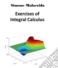 Exercises of Integral Calculus. E-book. Formato EPUB ebook