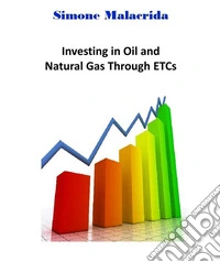 Investing in Oil and Natural Gas Through ETCs. E-book. Formato EPUB ebook