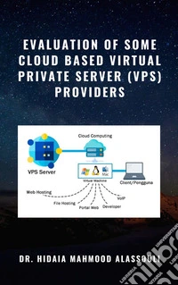 Evaluation of Some Cloud Based Virtual Private Server (VPS) Providers. E-book. Formato EPUB ebook