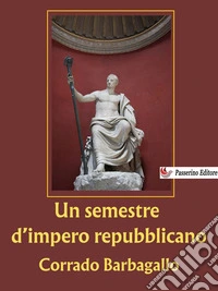 Un semestre d’impero repubblicano. E-book. Formato EPUB ebook