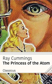 The Princess of the Atom (Classicus Edition). E-book. Formato EPUB ebook