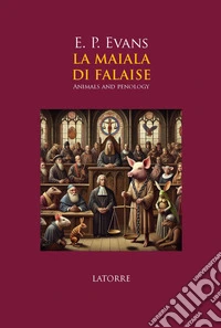 La maiala di FalaiseAnimals and penology. E-book. Formato EPUB ebook