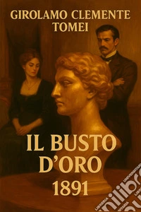 Il busto d'oro. E-book. Formato EPUB ebook