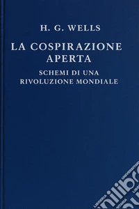La Cospirazione ApertaSchemi di una rivoluzione mondiale. E-book. Formato EPUB ebook