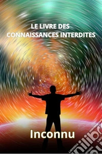 Le livre des connaissances interdites (traduit). E-book. Formato EPUB ebook