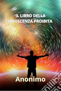 Il libro della conoscenza proibita (tradotto). E-book. Formato EPUB ebook