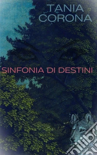 Sinfonia Di Destini. E-book. Formato EPUB ebook