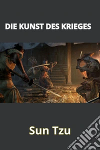 Die Kunst des Krieges (übersetzt). E-book. Formato EPUB ebook