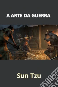 A Arte da Guerra (traduzido). E-book. Formato EPUB ebook